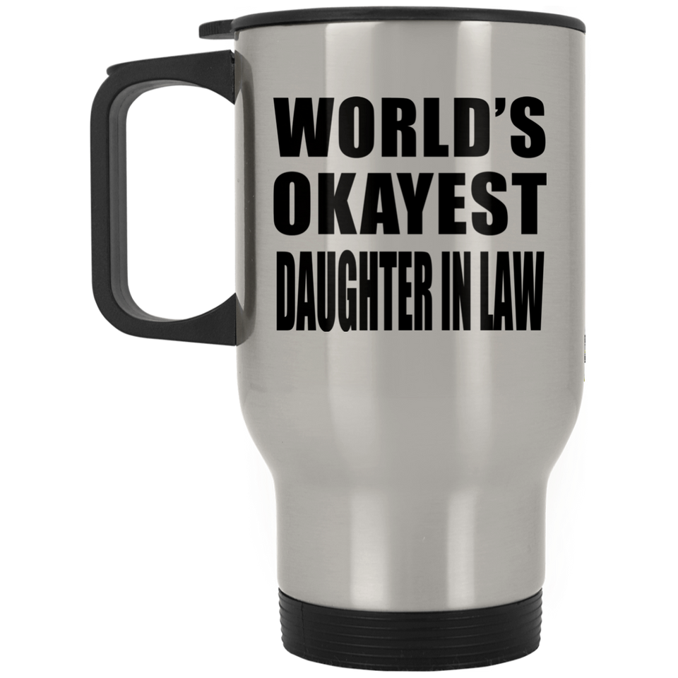World's Okayest Daughter In Law - Silver Travel Mug