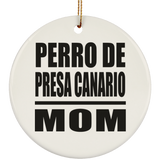 Perro De Presa Canario Mom - Circle Ornament