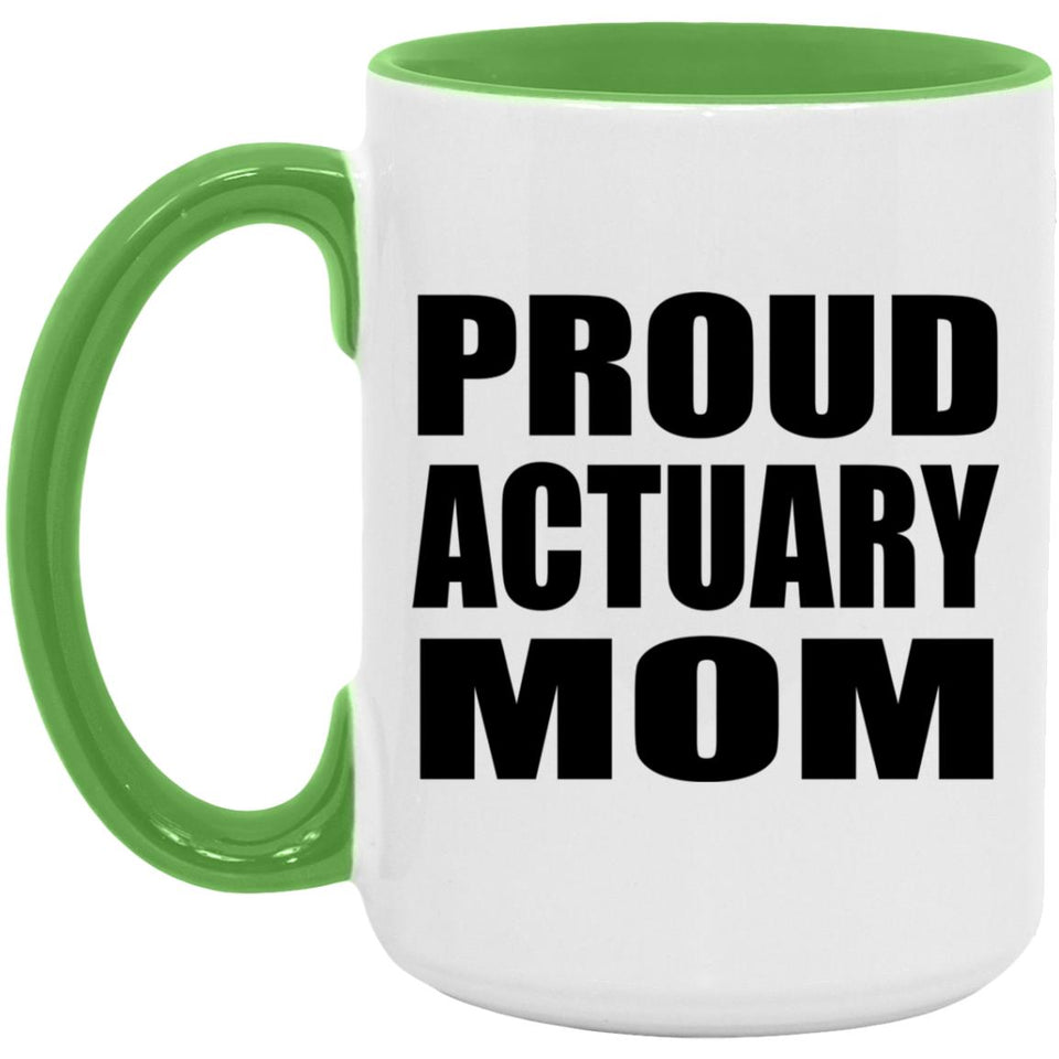 Proud Actuary Mom - 15oz Accent Mug Green