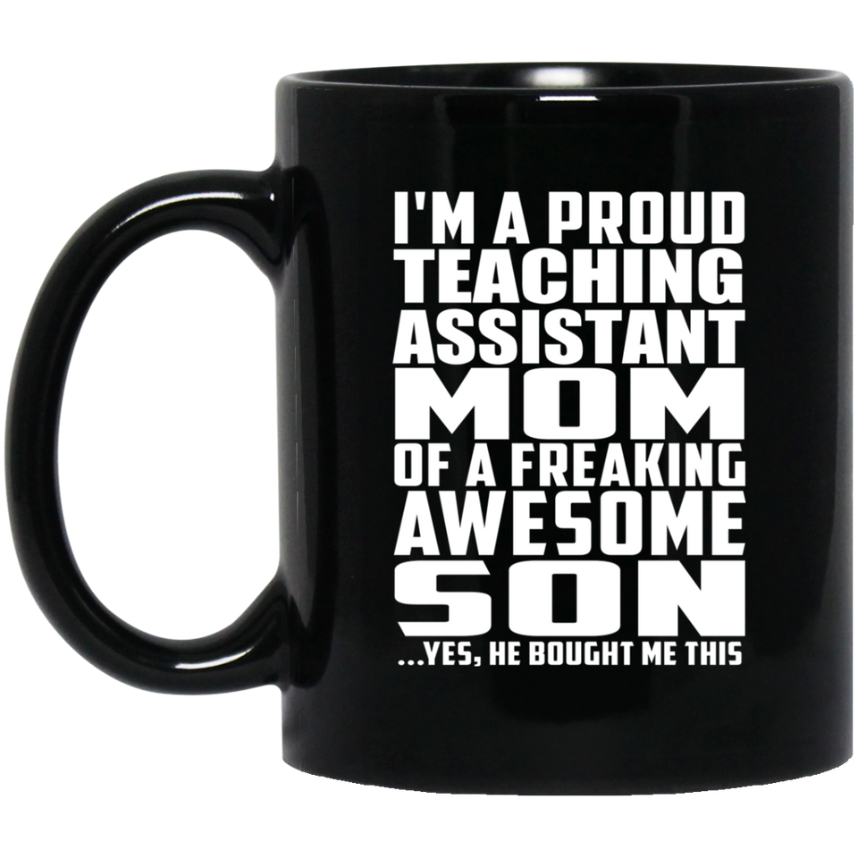 Proud Teaching Assistant Mom Of Awesome Son - 11 Oz Coffee Mug Black