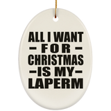 All I Want For Christmas Is My Laperm - Oval Ornament
