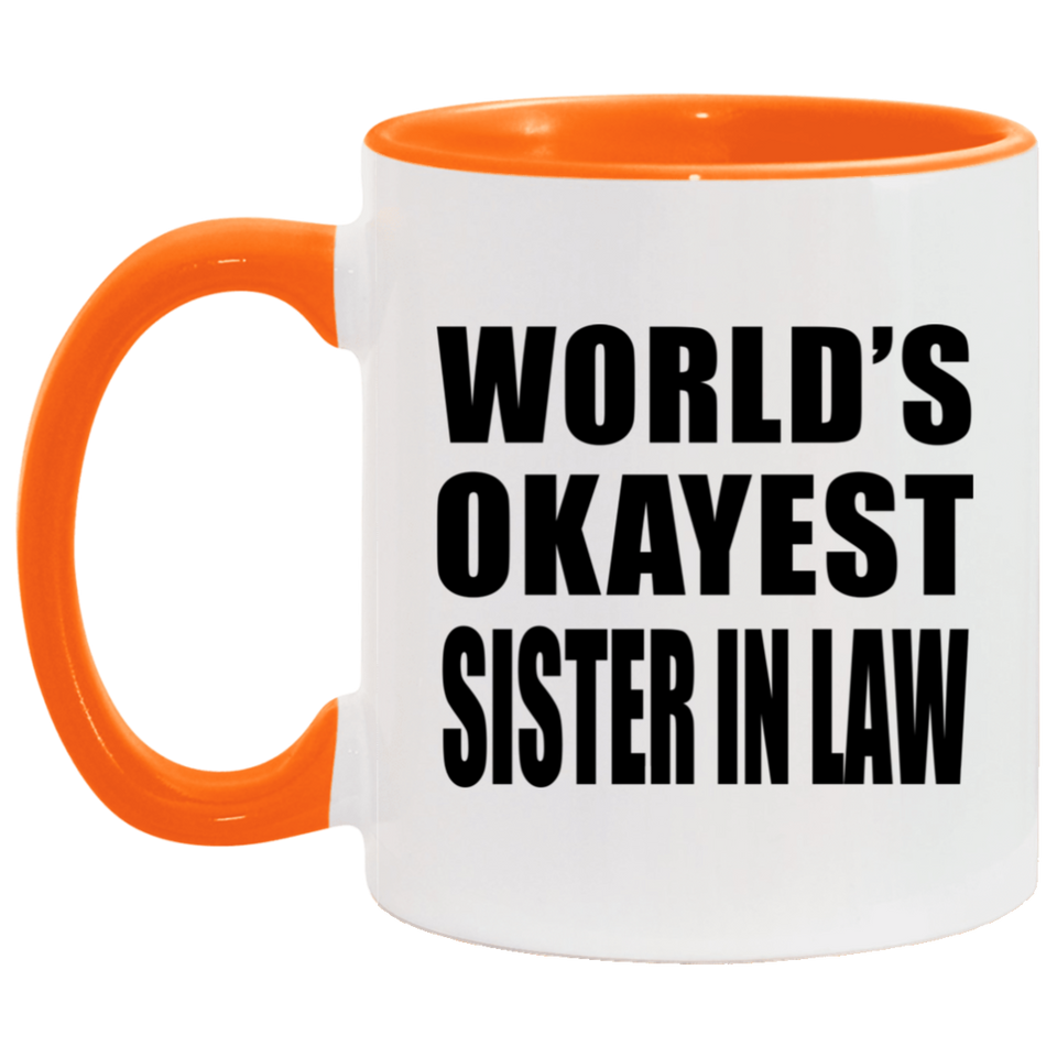 World's Okayest Sister In Law - 11oz Accent Mug Orange