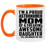 Proud Astronomer Mom Of Awesome Daughter - 11oz Accent Mug Orange
