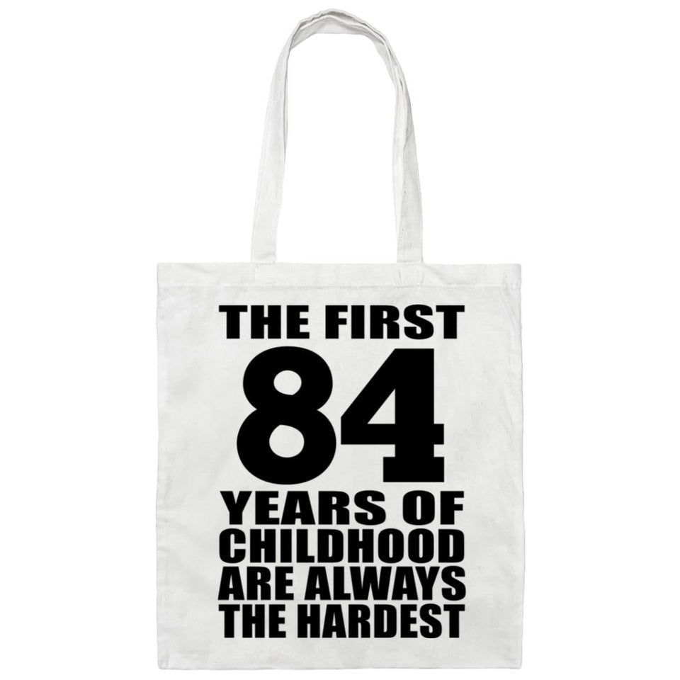 84th Birthday First 84 Years of Childhood Are The Hardest - Tote Bag White