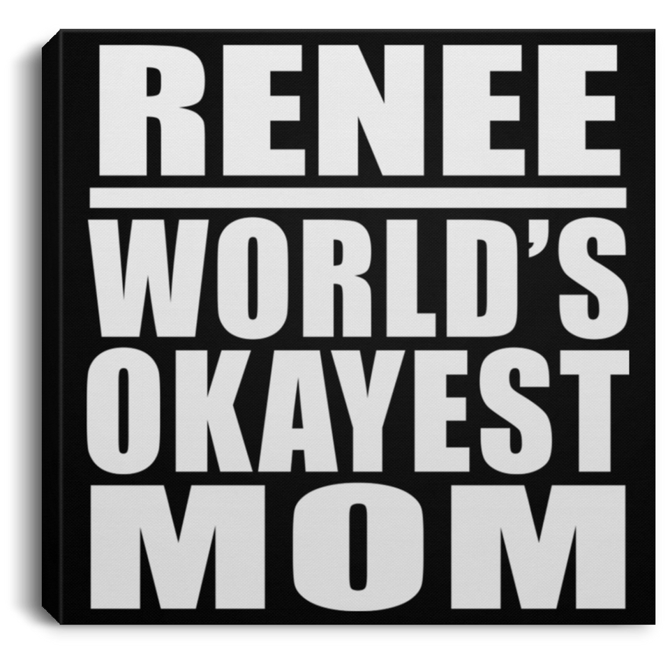 Renee World's Okayest Mom - Canvas Square