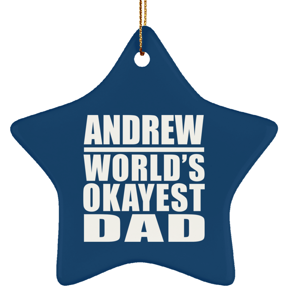 Andrew World's Okayest Dad - Star Ornament