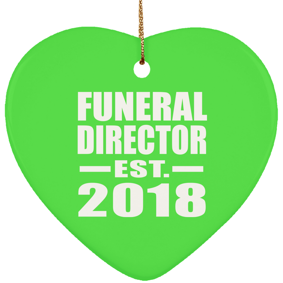 Funeral Director Established EST. 2018 - Heart Ornament