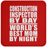 Construction Inspector By Day World's Best Mom By Night - Drink Coaster