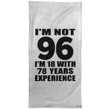 96th Birthday I'm Not 96 I'm 18 With 78 Years Experience - Hand Towel