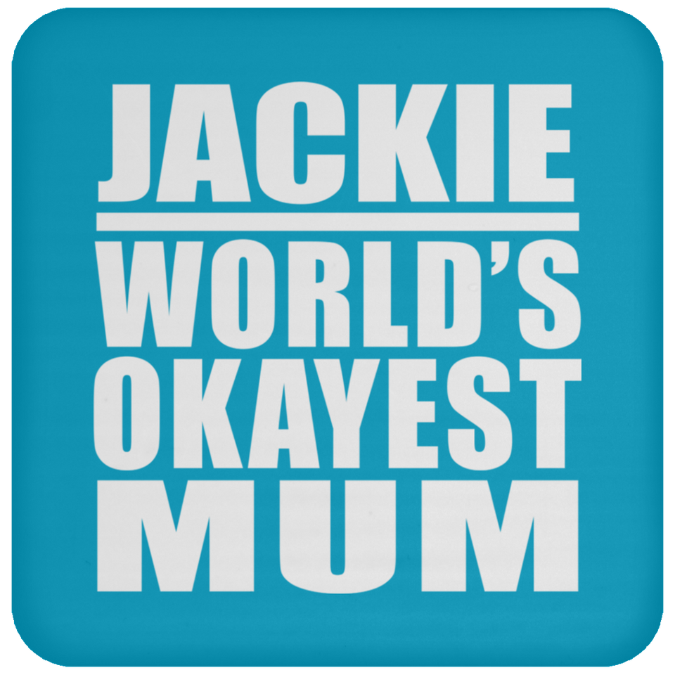 Jackie World's Okayest Mum - Drink Coaster
