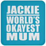 Jackie World's Okayest Mum - Drink Coaster
