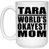 Tara World's Okayest Mom - 15 Oz Coffee Mug