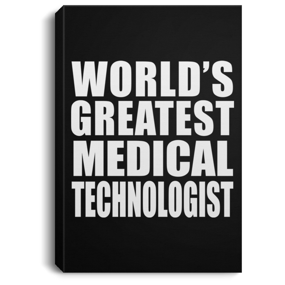 World's Greatest Medical Technologist - Canvas Portrait
