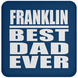Franklin Best Dad Ever - Drink Coaster