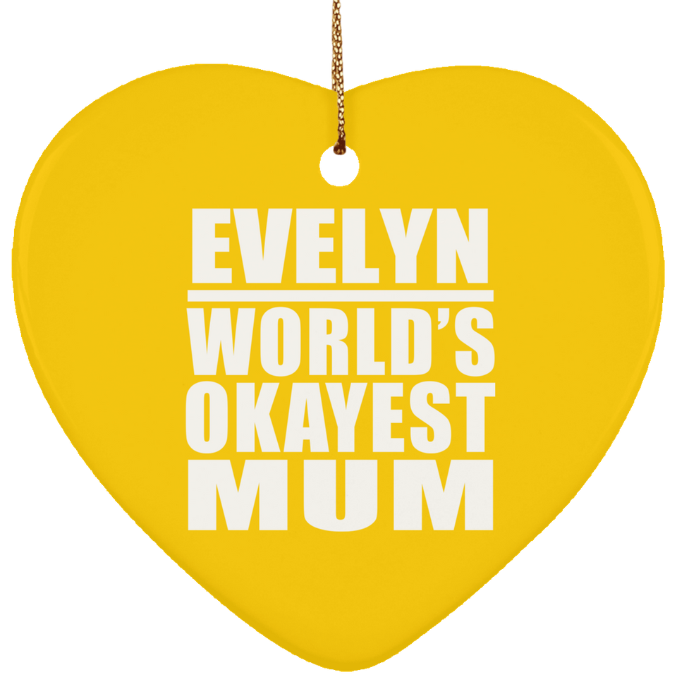 Evelyn World's Okayest Mum - Heart Ornament