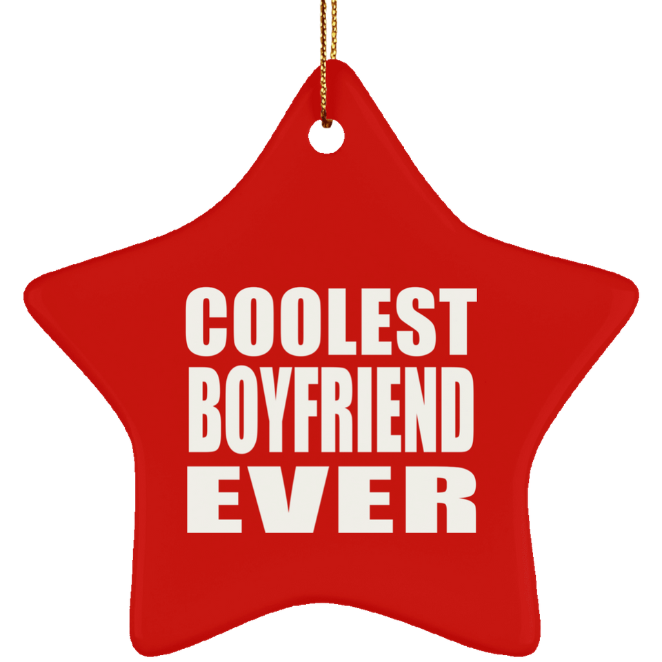 Coolest Boyfriend Ever - Star Ornament