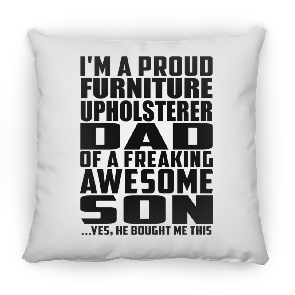 Proud Furniture Upholsterer Dad Of Awesome Son - Throw Pillow