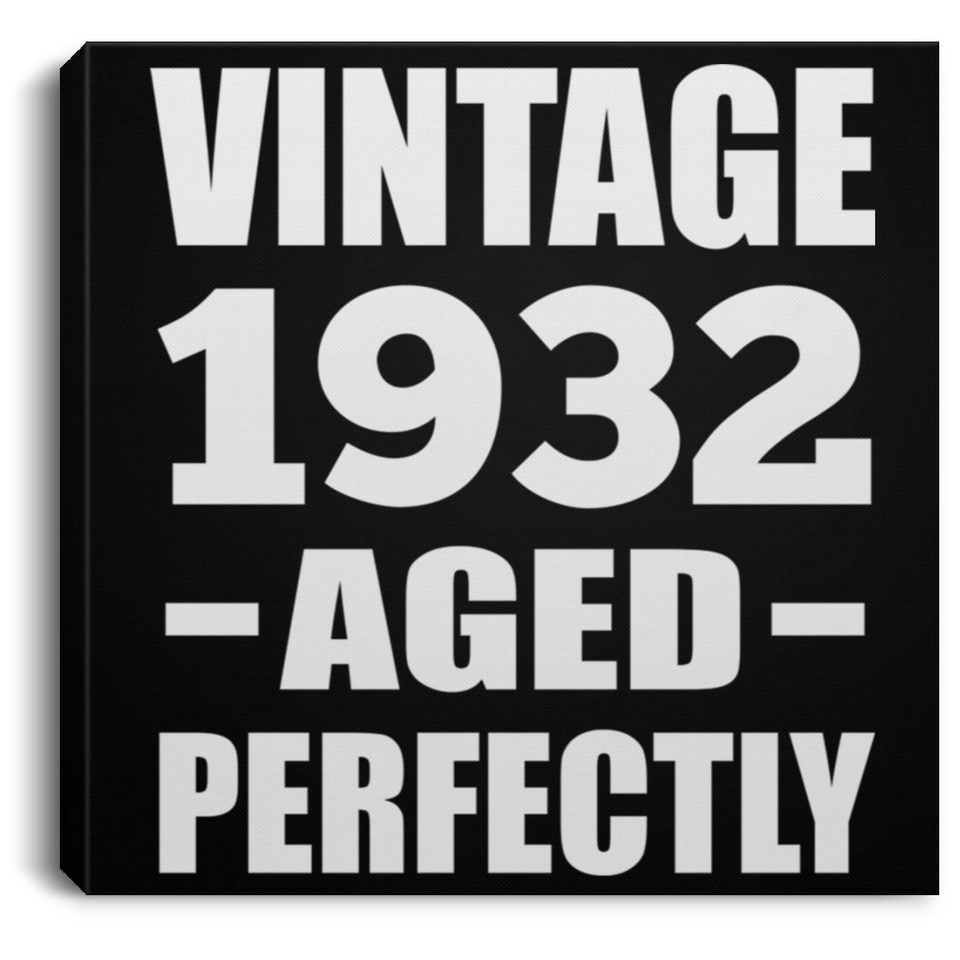 92nd Birthday Vintage 1932 Aged Perfectly - Canvas Square
