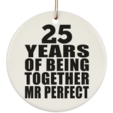 25th Anniversary 25 Years Of Being Mr Perfect - Circle Ornament