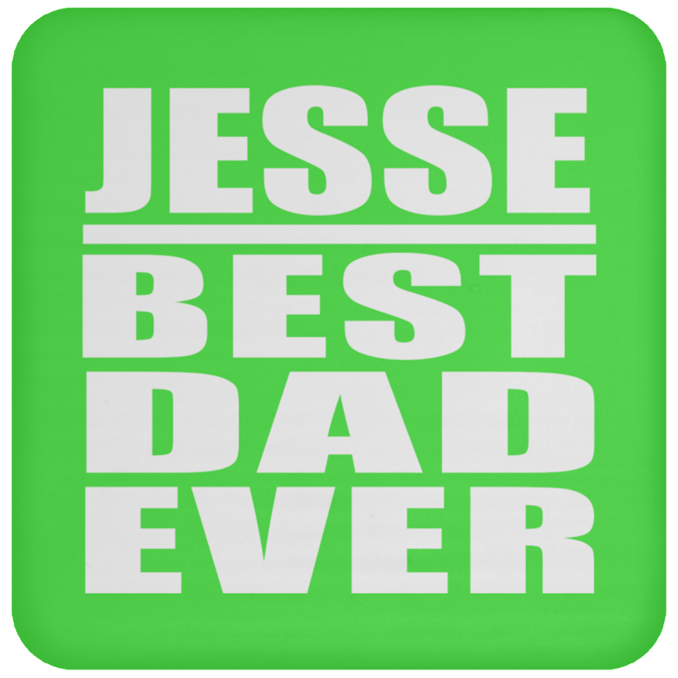Jesse Best Dad Ever - Drink Coaster