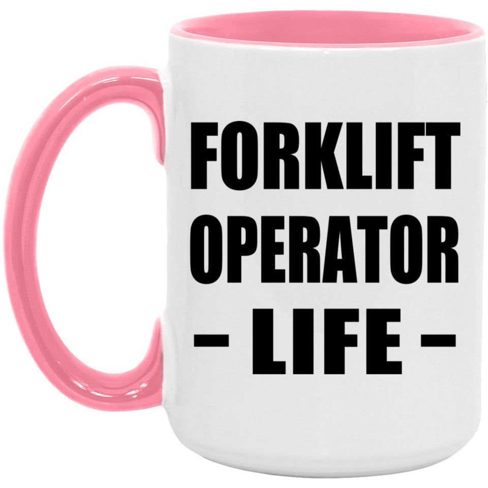 Forklift Operator Life - 15oz Accent Mug Pink