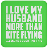 I Love My Husband More Than Kite Flying - Drink Coaster