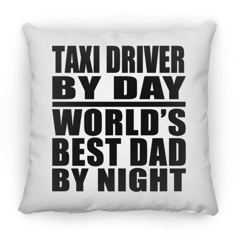 Taxi Driver By Day World's Best Dad By Night - Throw Pillow