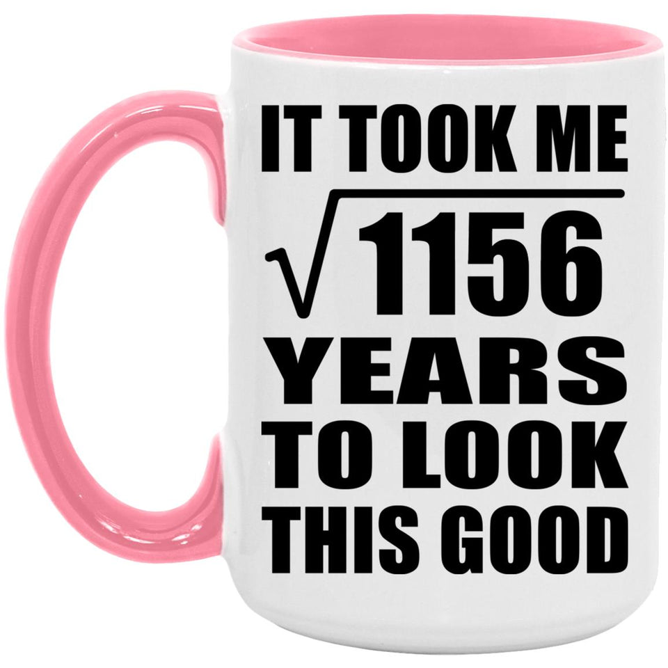 34th Birthday Took Square Root of 1156 Years To Look Good - 15oz Accent Mug Pink
