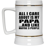 All I Care About Is My Papa - Beer Stein