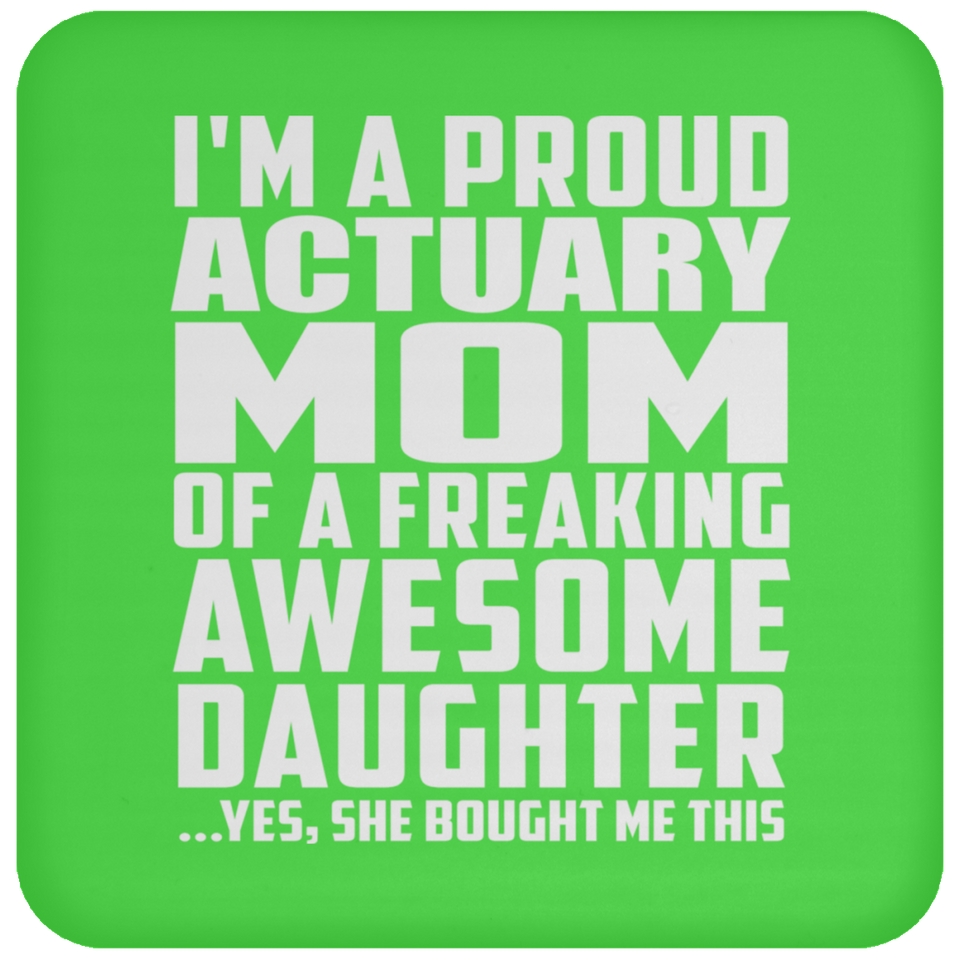 Proud Actuary Mom Of Awesome Daughter - Drink Coaster