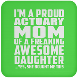 Proud Actuary Mom Of Awesome Daughter - Drink Coaster