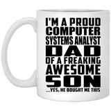 Proud Computer Systems Analyst Dad Of Awesome Son - 11 Oz Coffee Mug