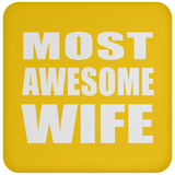 Most Awesome Wife - Drink Coaster