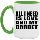 All I Need Is Love And My Barbet - 15oz Accent Mug Green