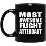 Most Awesome Flight Attendant - 11 Oz Coffee Mug Black