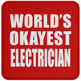 World's Okayest Electrician - Drink Coaster