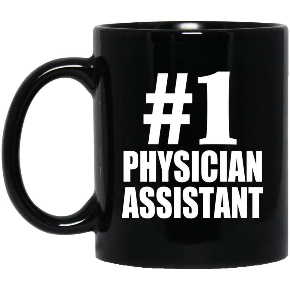 Number One #1 Physician Assistant - 11 Oz Coffee Mug Black