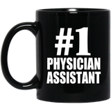 Number One #1 Physician Assistant - 11 Oz Coffee Mug Black