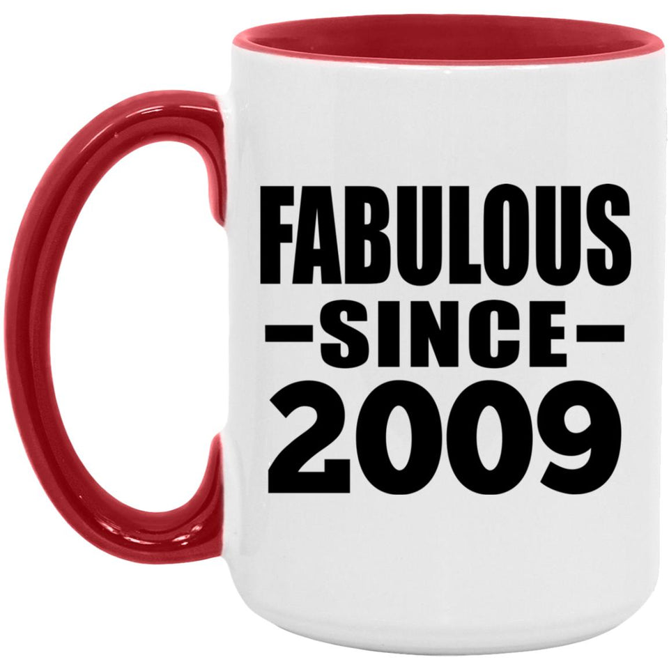 15th Birthday Fabulous Since 2009 - 15oz Accent Mug Red