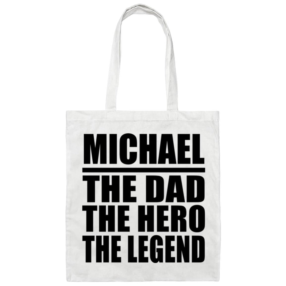 Michael The Dad The Hero The Legend - Tote Bag White