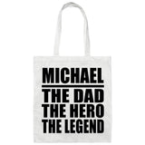 Michael The Dad The Hero The Legend - Tote Bag White