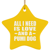 All I Need Is Love And A Pumi Dog - Star Ornament