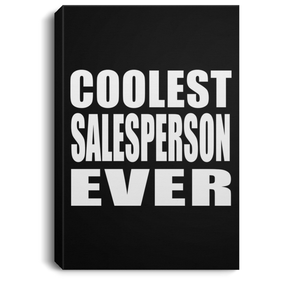 Coolest Salesperson Ever - Canvas Portrait