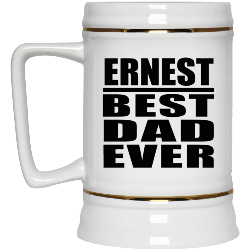 Ernest Best Dad Ever - Beer Stein
