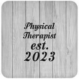Physical Therapist Established Est. 2023 - Drink Coaster F