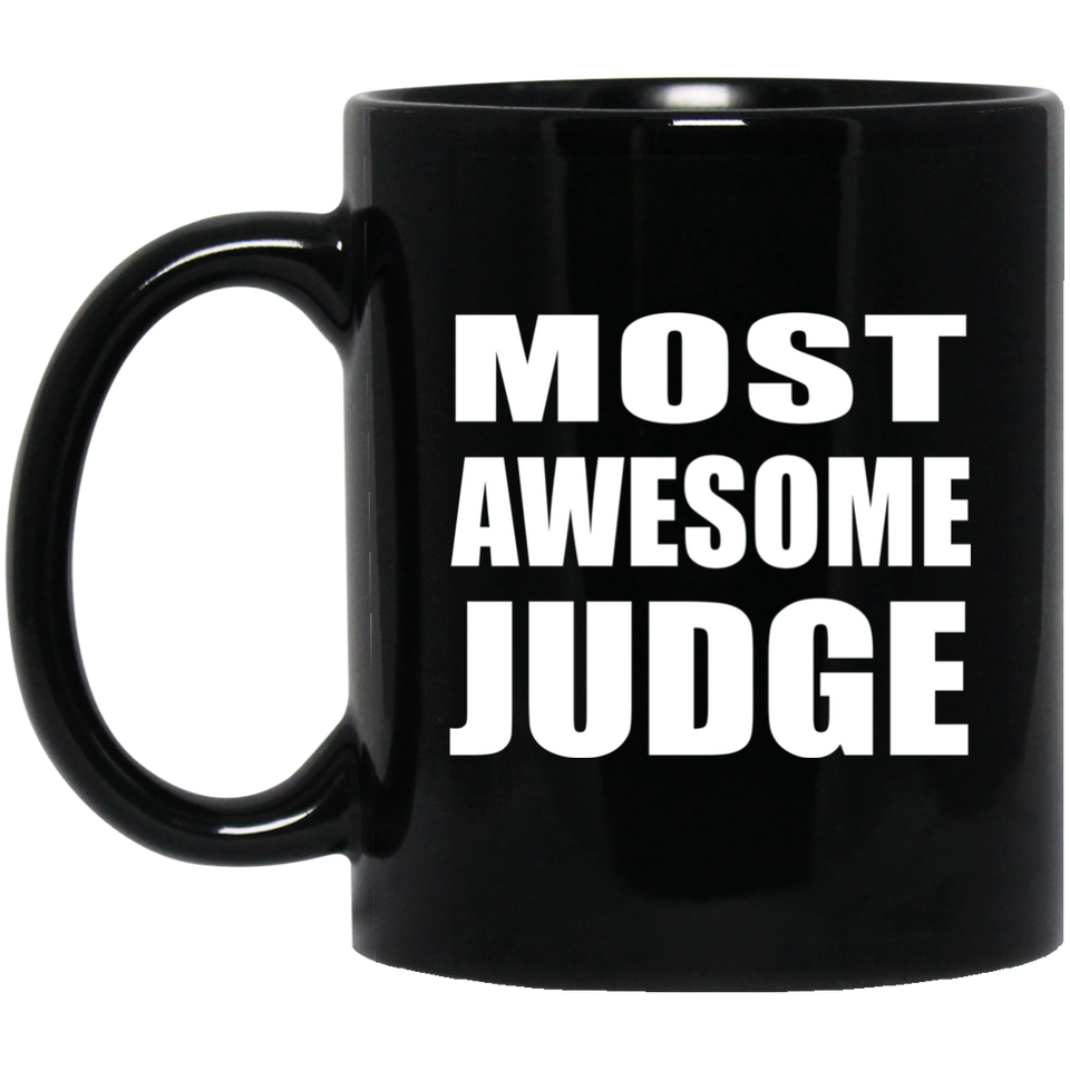 Most Awesome Judge - 11 Oz Coffee Mug Black
