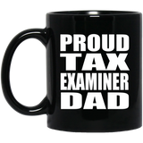 Proud Tax Examiner Dad - 11oz Coffee Mug Black