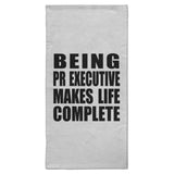 Being PR Executive Makes Life Complete - Hand Towel