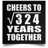 18th Anniversary Cheers To Square Root of 324 Years Together - Poster Square
