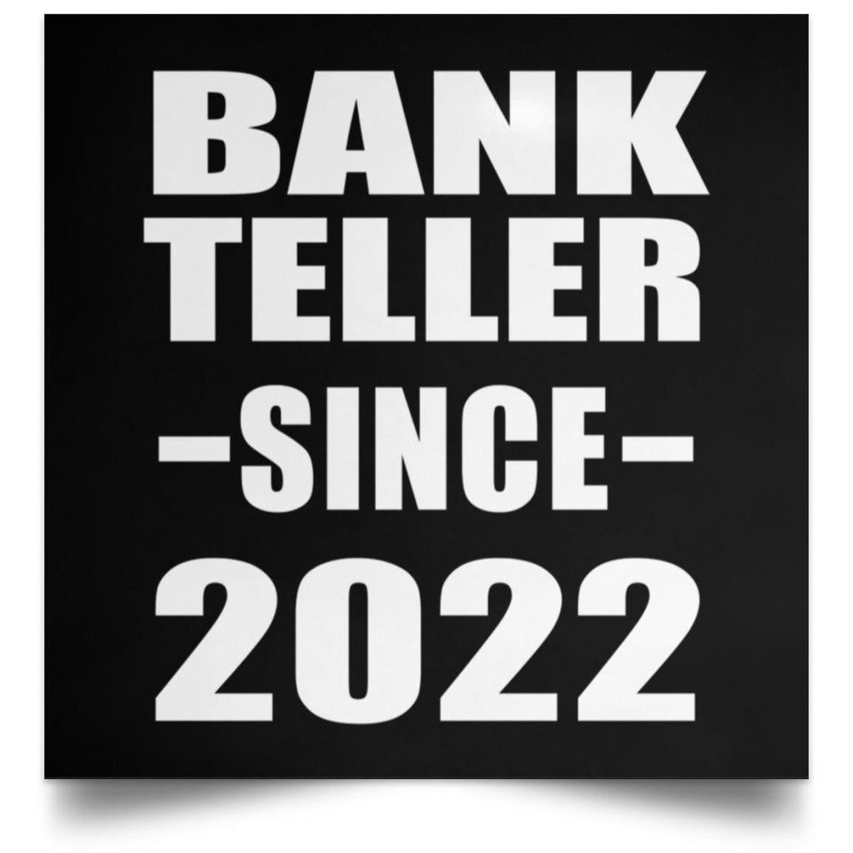 Bank Teller Since 2022 - Poster Square